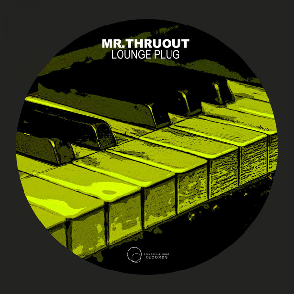 Mr. Thruout - Lounge Plug [SE807]